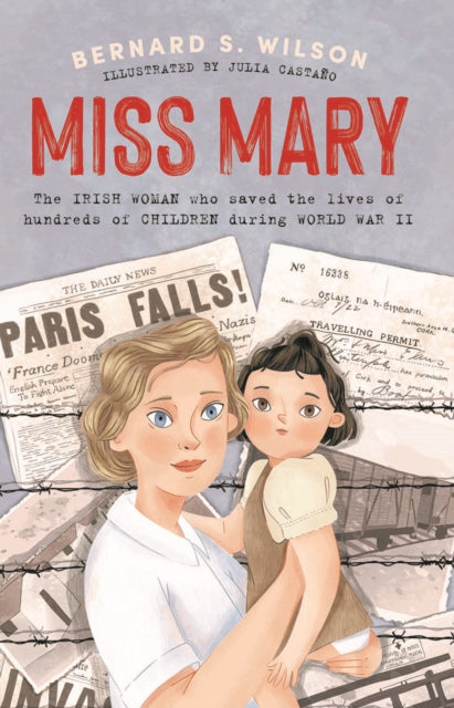 Miss Mary: The Irish woman who saved the lives of hundreds of children during World War II