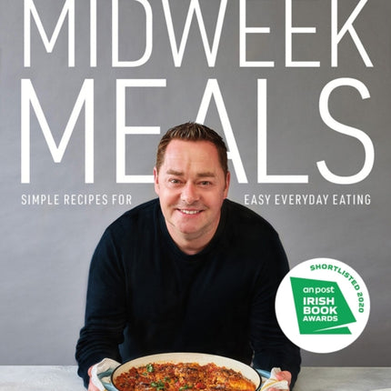 Neven Maguire's Midweek Meals: Simple recipes for easy everyday eating