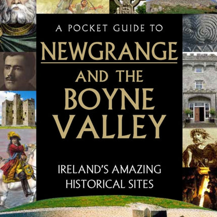 A Pocket Guide to Newgrange and the Boyne Valley