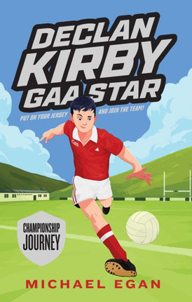 Declan Kirby – GAA Star: Championship Journey