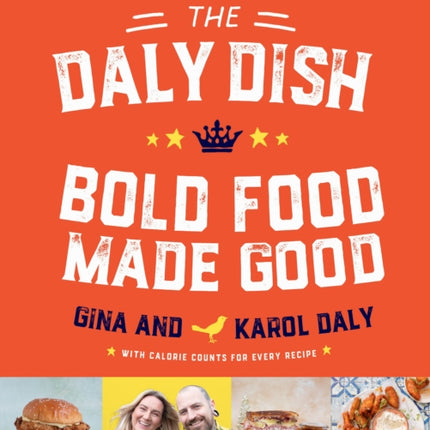 The Daly Dish – Bold Food Made Good: Eat the food you love and still stay on track – 100 calorie counted recipes