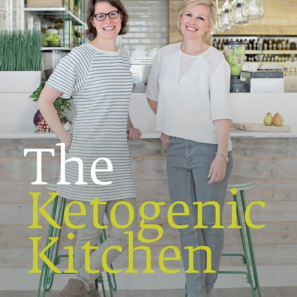 The Ketogenic Kitchen: Low Carb. High Fat. Extraordinary Health