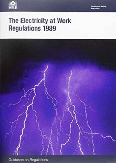 The Electricity at Work Regulations 1989: guidance on regulations