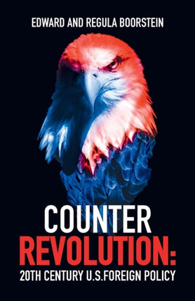 Counter Revolution: 20th Century U.S. Foreign Policy