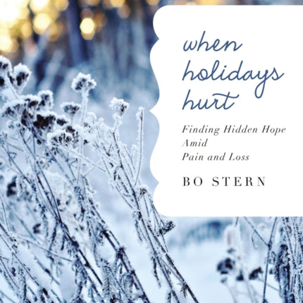 When Holidays Hurt Finding Hidden Hope Amid Pain
