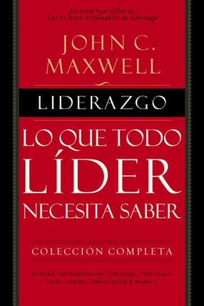 Liderazgo: Lo que todo líder necesita saber