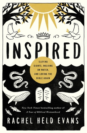 Inspired: Slaying Giants, Walking on Water, and Loving the Bible Again