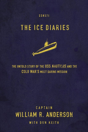 ICE DIARIES THE The True Story of One of Mankinds Greatest Adventures