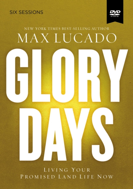 Glory Days A Dvd Study Living Your Promised Land Life Now