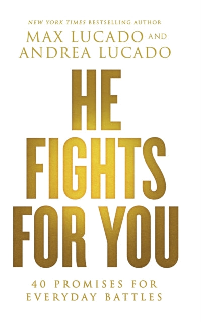 He Fights for You: 40 Promises for Everyday Battles