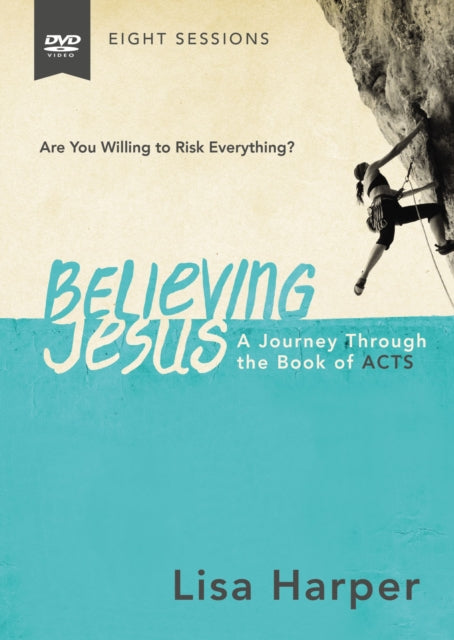 Believing Jesus A Dvd Study a Journey Through the Book of Acts Religion