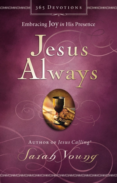 Jesus Always, Padded Hardcover, with Scripture References: Embracing Joy in His Presence (a 365-Day Devotional)