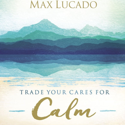 Trade Your Cares for Calm