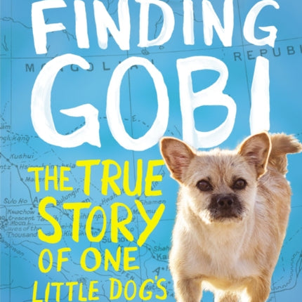 Finding Gobi: Young Reader's Edition: The True Story of One Little Dog's Big Journey