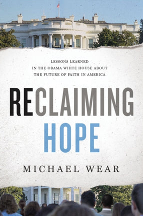 Reclaiming Hope Lessons Learned in the Obama