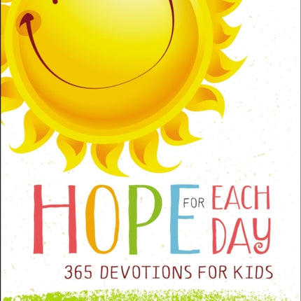 Hope for Each Day: 365 Devotions for Kids