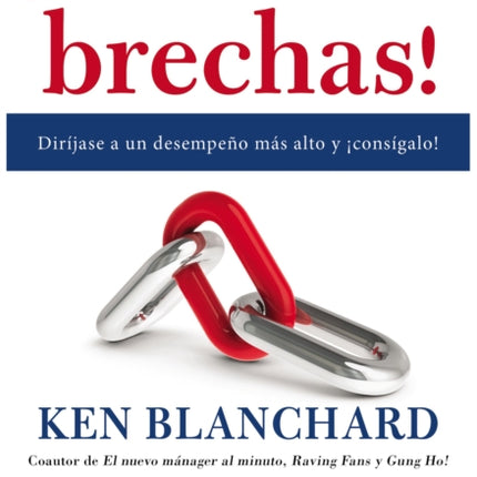 ¡Cierre Las Brechas!: Diríjase a Un Desempeño Más Alto Y ¡Consígalo!