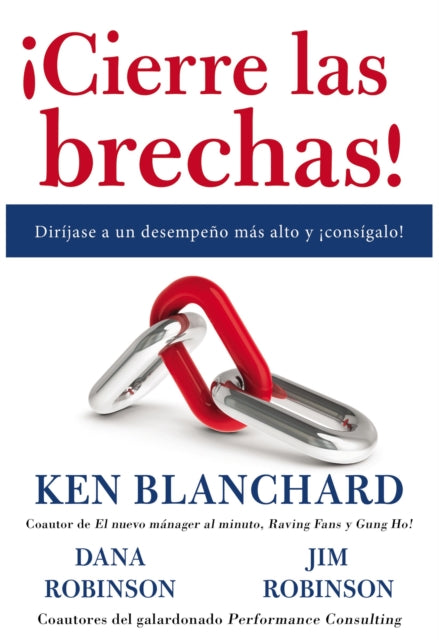 ¡Cierre Las Brechas!: Diríjase a Un Desempeño Más Alto Y ¡Consígalo!