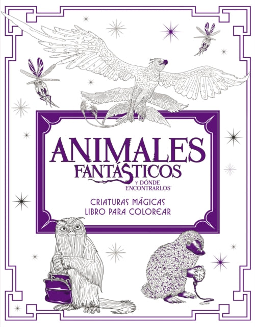 Animales Fantásticos Y Dónde Encontrarlos: Criaturas Mágicas. Libro Para Colorea