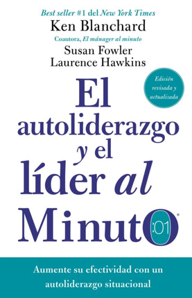 Autoliderazgo Y El Líder Al Minuto: Desarrolle La Mentalidad Y El Conjunto de Habilidades Para Obtener Lo Que Necesita Para Tener Éxito