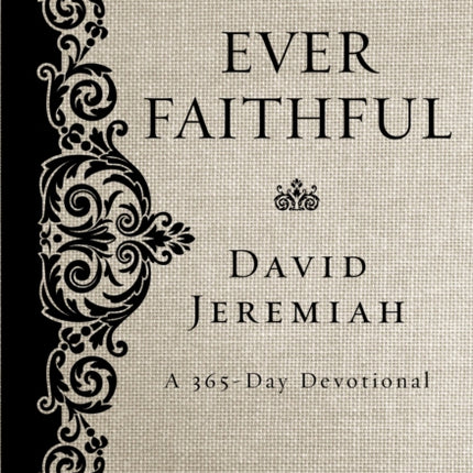 Ever Faithful: A 365-Day Devotional