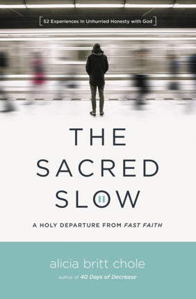 The Sacred Slow: A Holy Departure from Fast Faith