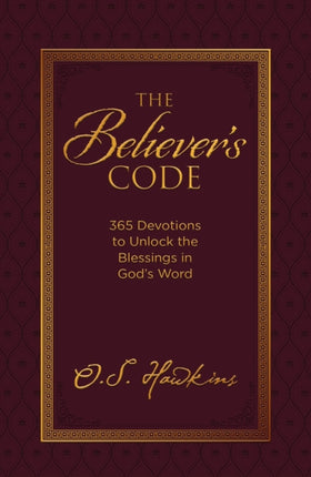 The Believer's Code: 365 Devotions to Unlock the Blessings of God’s Word