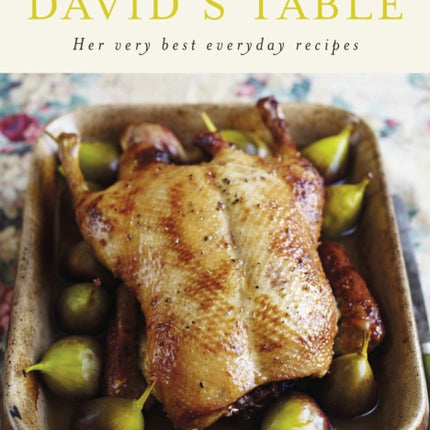 At Elizabeth David's Table: Her Very Best Everyday Recipes