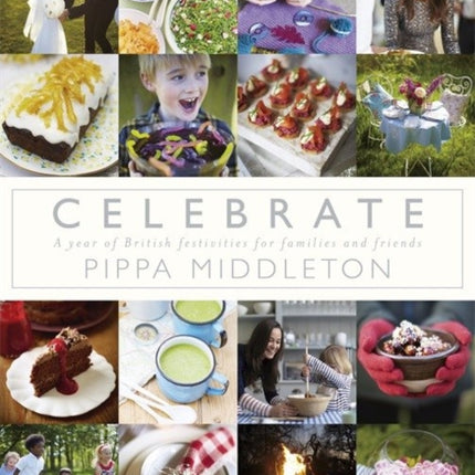 Celebrate: A year of British festivities for families and friends