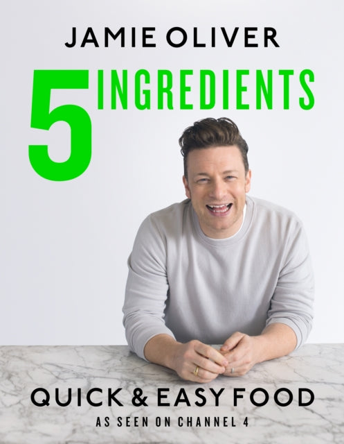 5 Ingredients - Quick & Easy Food: Jamie’s most straightforward book