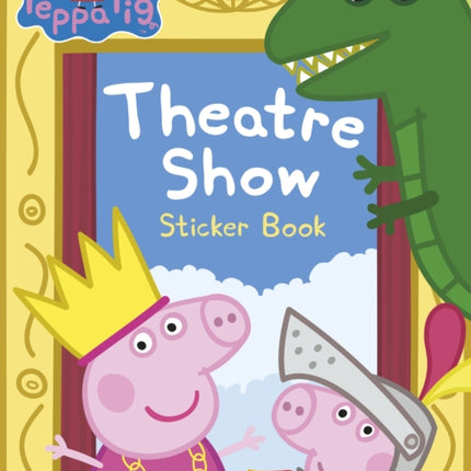 Peppa Pig: Theatre Show Sticker Book