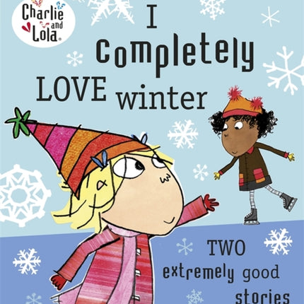 Charlie and Lola: I Completely Love Winter