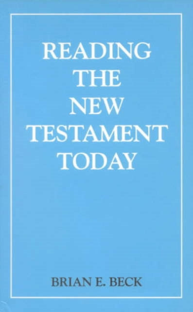 Reading the New Testament Today: An Introduction to New Testament Criticism