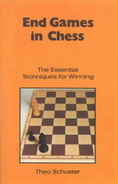 End Games in Chess The Essential Techniques for Winning