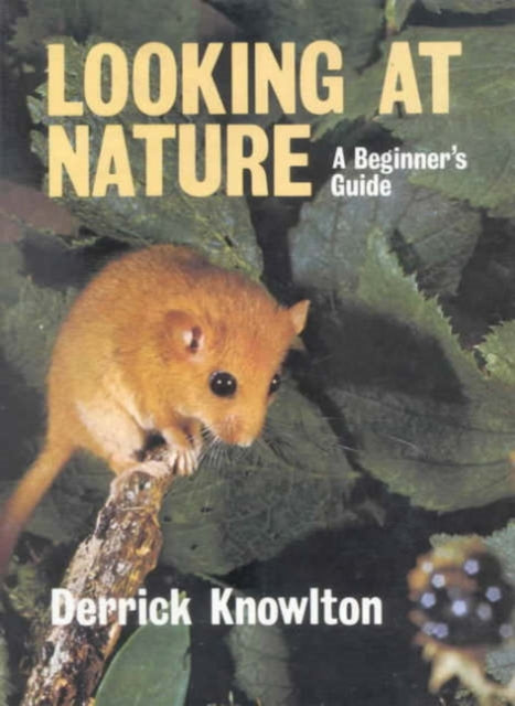 Looking At Nature A Beginners Guide Beginners Guides