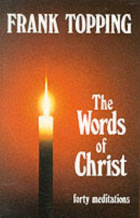 Words of Christ: Forty Meditations