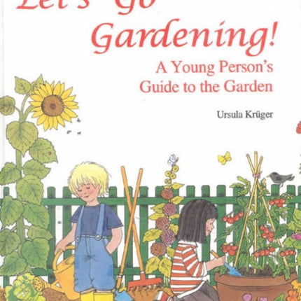 Lets Go Gardening A Young Persons Guide to the Garden