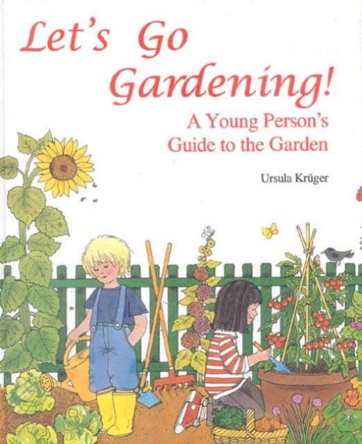 Lets Go Gardening A Young Persons Guide to the Garden