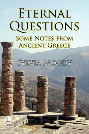 Eternal Questions Some Notes from Ancient Greece