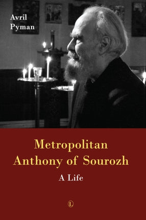 Metropolitan Anthony of Sourozh A Life