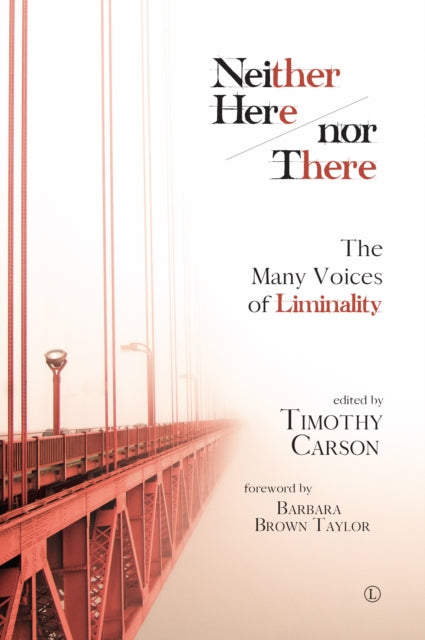 Neither Here nor There: The Many Voices of Liminality