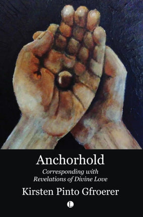 Anchorhold: Corresponding with Revelations of Divine Love