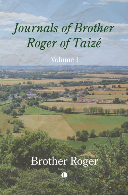 Journals of Brother Roger of Taize Volume I