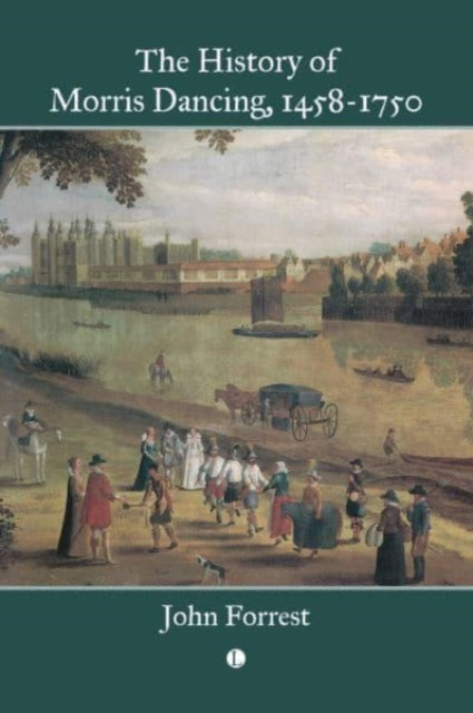 The History of Morris Dancing 14581750