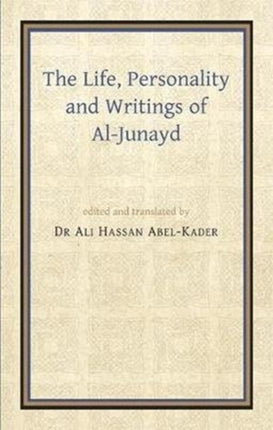 The Life Personality and Writings of alJunayd A