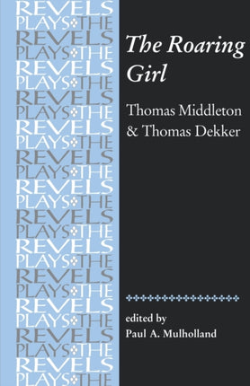 The Roaring Girl: Thomas Middleton & Thomas Dekker