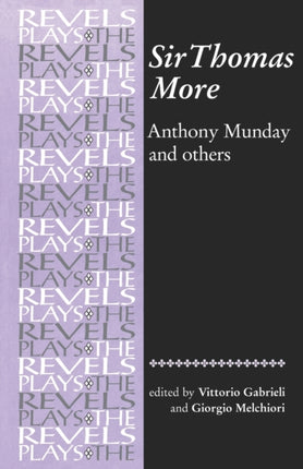 Sir Thomas More By Anthony Munday and Others The