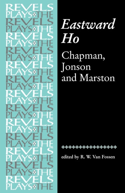 Eastward Ho Chapman Jonson and Marston The Revels