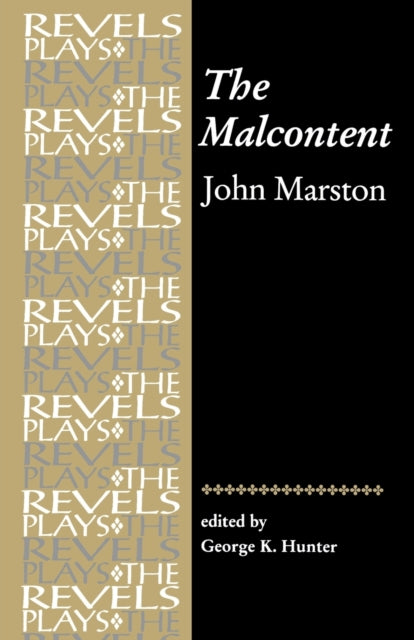 The Malcontent by John Marston The Revels Plays
