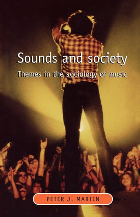 Sounds and Society Themes in the Sociology of